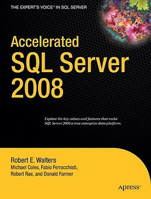 Accelerated SQL Server 2008 by Fabio Claudio Ferracchiati, Michael Coles, Robert Walters