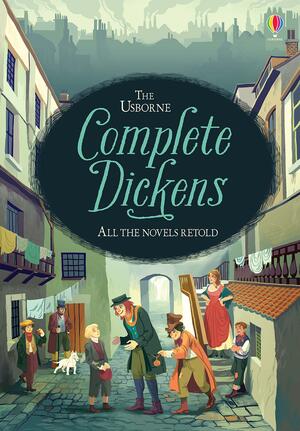 Complete Dickens by Anna Milbourne