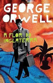 A Flor da Inglaterra by George Orwell