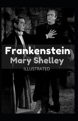 Frankenstein Illustrated by Mary Shelley