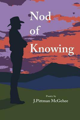 Nod of Knowing by J. Pittman McGehee