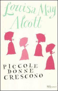 Piccole donne crescono by Antonio Faeti, Louisa May Alcott