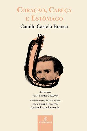 Coração, Cabeça e Estômago by Camilo Castelo Branco