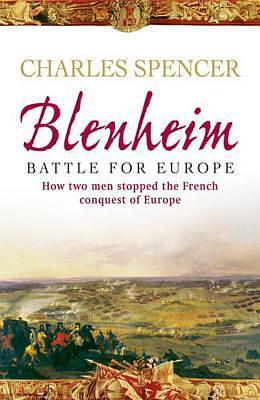 Blehheim: Battle for Europe by Charles Spencer, Charles Spencer