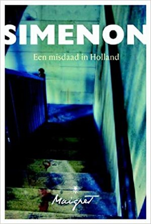 Een misdaad in Holland by Georges Simenon