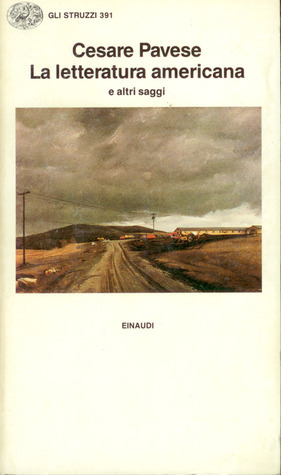 La letteratura americana e altri saggi by Cesare Pavese