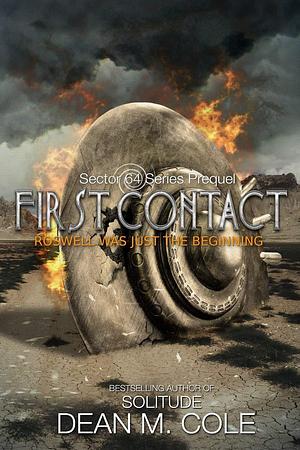 First Contact: A Sector 64 Prequel Novella by Dean M. Cole, Dean M. Cole