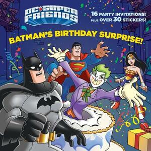 Batman's Birthday Surprise! (DC Super Friends) by Frank Berrios