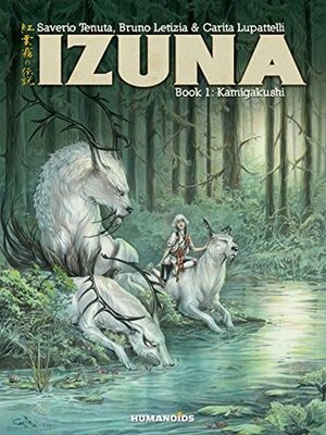 Izuna, Book 1: Kamigakushi by Bruno Letizia, Carlita Lupatelli, Saverio Tenuta