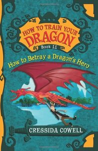 How to Betray a Dragon's Hero by Cressida Cowell