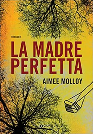 La madre perfetta by Aimee Molloy