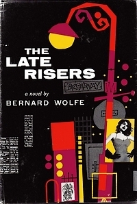 The Late Risers by Bernard Wolfe