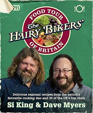 The Hairy Bikers' Food Tour Of Britain by Dave Myers, Si King, Hairy Bikers