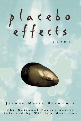 Placebo Effects: Poems by Jeanne Marie Beaumont
