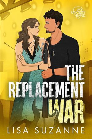 The Replacement War by Lisa Suzanne