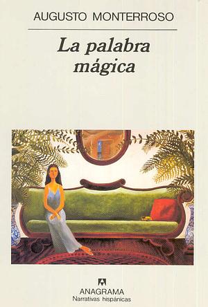 La palabra mágica by Augusto Monterroso
