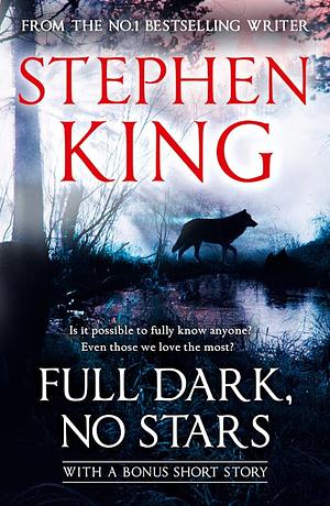 Full Dark, No Stars: featuring 1922, now a Netflix film by Stephen King