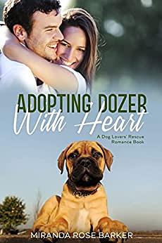 Adopting Dozer With Heart by Miranda Rose Barker