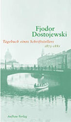 Tagebuch eines Schriftstellers : 1873 und 1876 - 1881 ; eine Auswahl by Margit Bräuer, Fyodor Dostoevsky