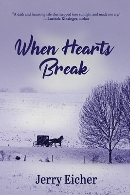 When Hearts Break by Jerry Eicher