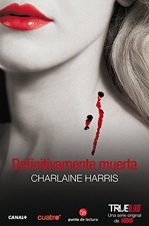 Definitivamente muerta by Charlaine Harris