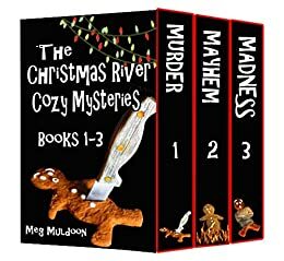 Murder, Mayhem & Madness in Christmas River by Meg Muldoon