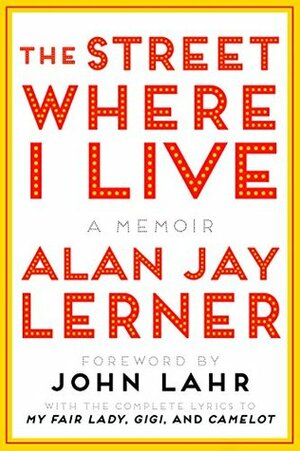 The Street Where I Live: A Memoir by Alan Jay Lerner