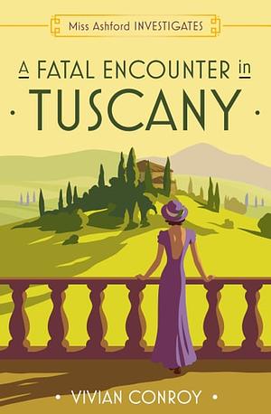 A Fatal Encounter in Tuscany by Vivian Conroy