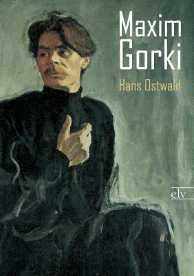 Maxim Gorki by Hans Ostwald