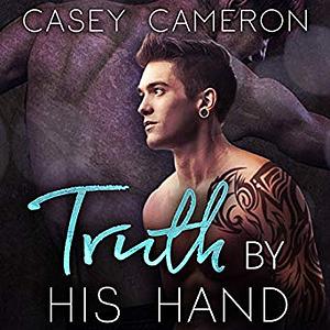 Truth by His Hand by Casey Cameron