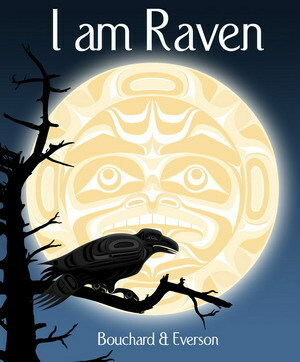 I Am Raven by David Bouchard