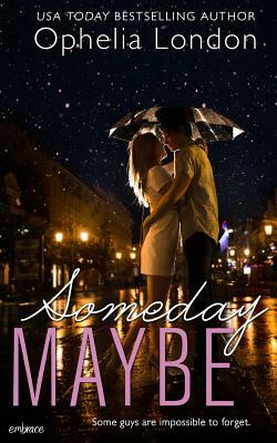 Someday Maybe by Ophelia London