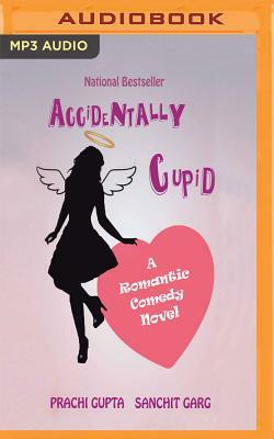 Accidentally Cupid by Sanchit Garg, Prachi Gupta