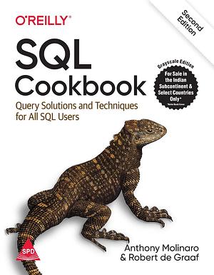 SQL Cookbook: Query Solutions and Techniques for All SQL Users, Second Edition by Anthony Molinaro, Anthony Molinaro, Robert de Graaf