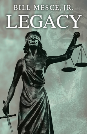 Legacy: A DiMarchese Case File by Bill Mesce Jr.