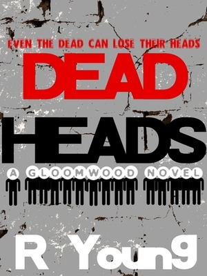 Dead Heads by Ross Young