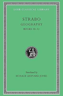 Geography, Volume V: Books 10-12 by Strabo, Horace Leonard Jones