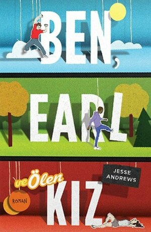 Ben, Earl ve Ölen Kız by Jesse Andrews