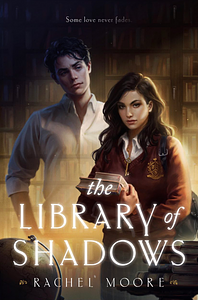 The Library of Shadows by Rachel Moore