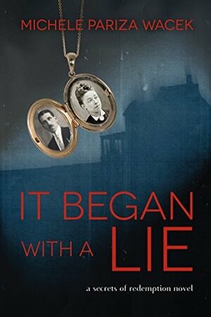 It Began With a Lie by Michele Pariza Wacek, Michele P.W.