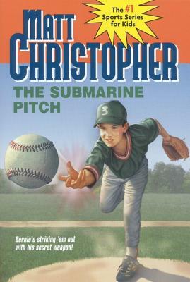 The Submarine Pitch by Matt Christopher, Matthew F. Christopher, Marcy Dunn Ramsey