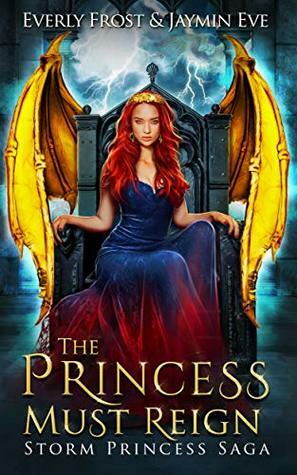 The Princess Must Reign by Jaymin Eve, Everly Frost