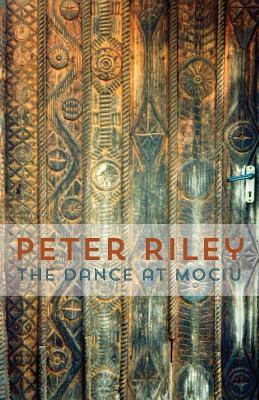 The Dance at Mociu by Peter Riley