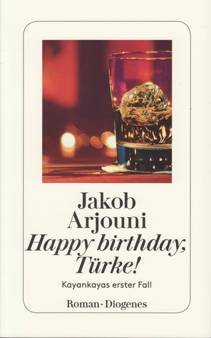 Happy Birthday, Türke! by Jakob Arjouni