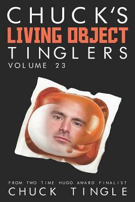 Chuck's Living Object Tinglers: Volume 23 by Chuck Tingle