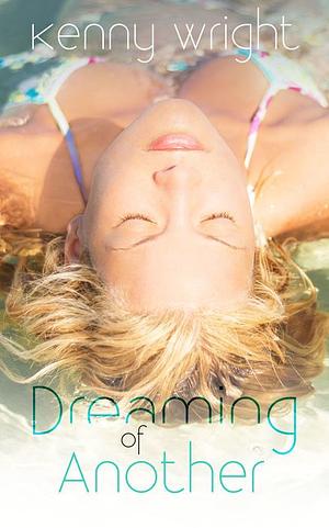 Dreaming of Another by Kenny Wright, Kenny Wright