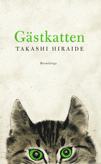 Gästkatten by Takashi Hiraide, Vibeke Emond