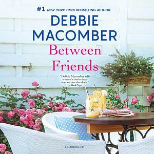 Between Friends by Debbie Macomber