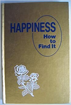 Happiness: How to Find It by Watch Tower Bible and Tract Society of Pennsylvania 