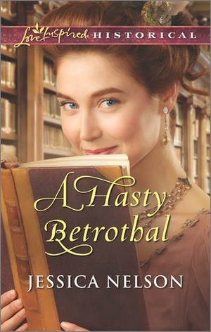 A Hasty Betrothal by Jessica Nelson